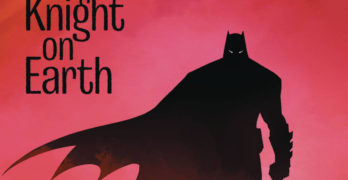 Batman is the LAST KNIGHT ON EARTH on 5/29